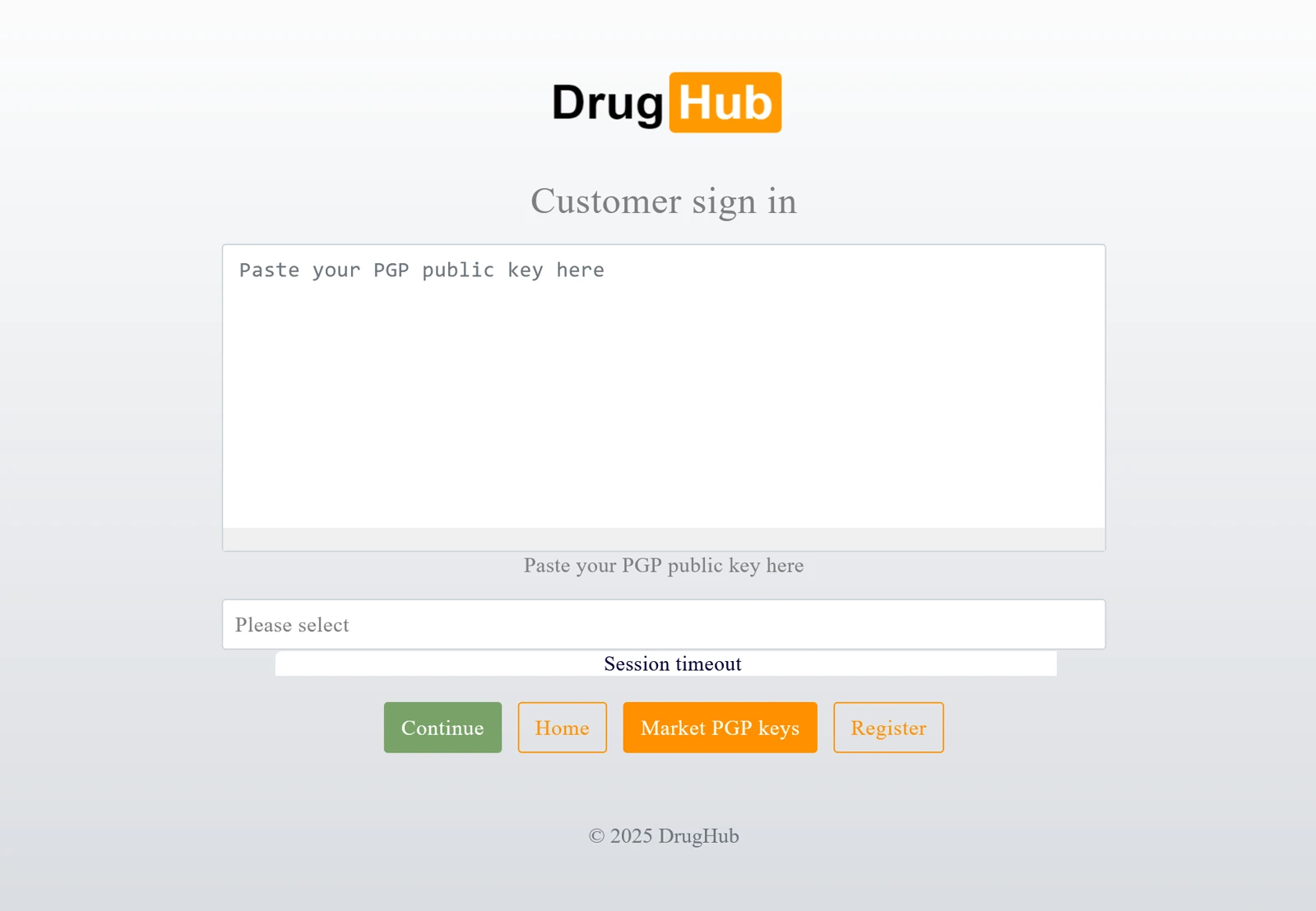 DrugHub's customer sign-in page: a large text box prompting 'Paste your PGP public key here', a session-timeout dropdown, and Continue, Home, Market PGP keys and Register buttons.