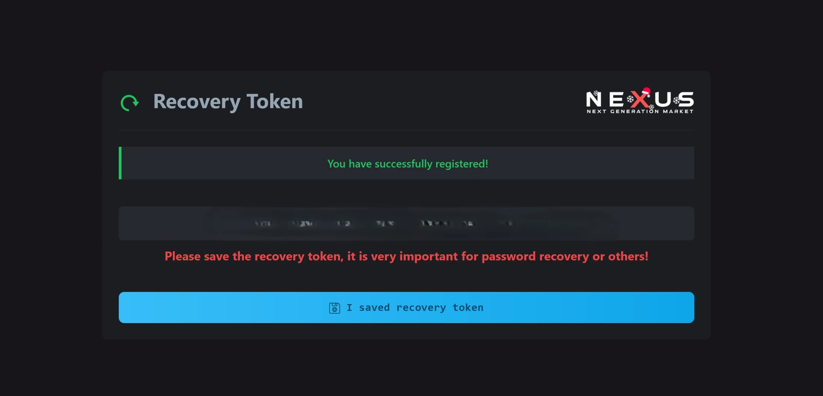 Nexus's Recovery Token screen, confirming successful registration and displaying a blurred recovery token with a warning to save it, next to a button reading 'I saved recovery token'.